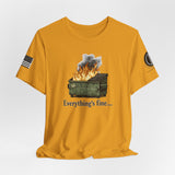 Dumpster Fire Tee — "Everything's Fine" Graphic Shirt
