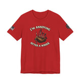 I'm Annoying After a While Bagpipes T-Shirt — Funny Scottish Piper Tee