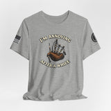 I'm Annoying After a While Bagpipes T-Shirt — Funny Scottish Piper Tee
