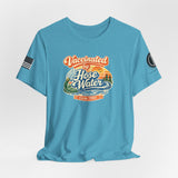 Vaccinated by Hose Water Tee — Vaccine Shirt