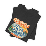 Vaccinated by Hose Water Tee — Vaccine Shirt