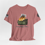 Dumpster Fire Tee — "Everything's Fine" Graphic Shirt