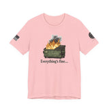 Dumpster Fire Tee — "Everything's Fine" Graphic Shirt