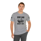Knife Hand Doesn't Care T-Shirt — Military Authority in One Hand