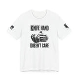 Knife Hand Doesn't Care T-Shirt — Military Authority in One Hand
