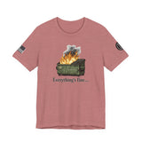 Dumpster Fire Tee — "Everything's Fine" Graphic Shirt