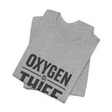 Oxygen Thief T-Shirt