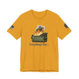Dumpster Fire Tee — "Everything's Fine" Graphic Shirt