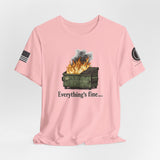 Dumpster Fire Tee — "Everything's Fine" Graphic Shirt