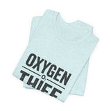 Oxygen Thief T-Shirt